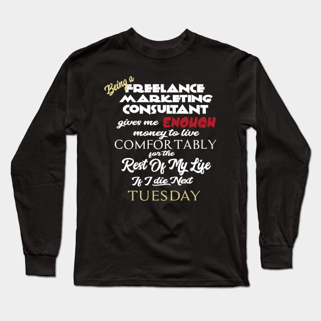Being a freelance marketing consultant Long Sleeve T-Shirt by AshStore